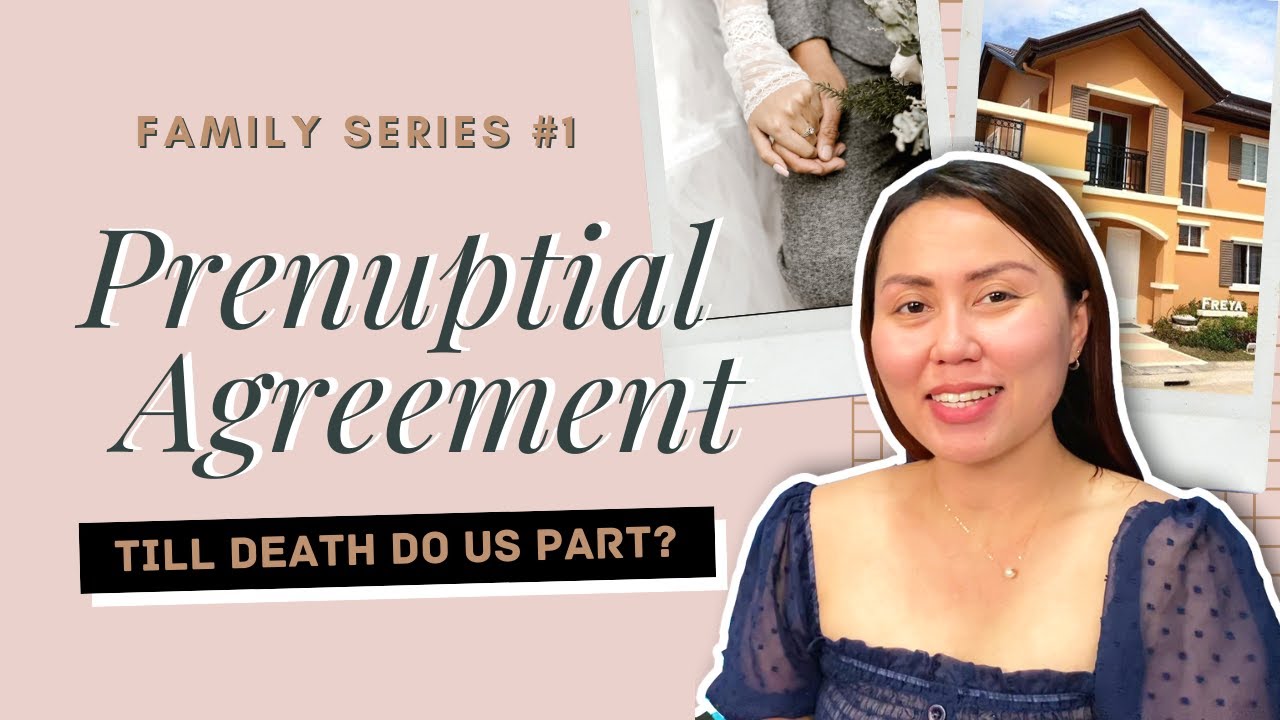 BAKIT MAHALAGA ANG PRENUPTIAL AGREEMENT | FAMILY SERIES #1 | Real Estate in the Philippines