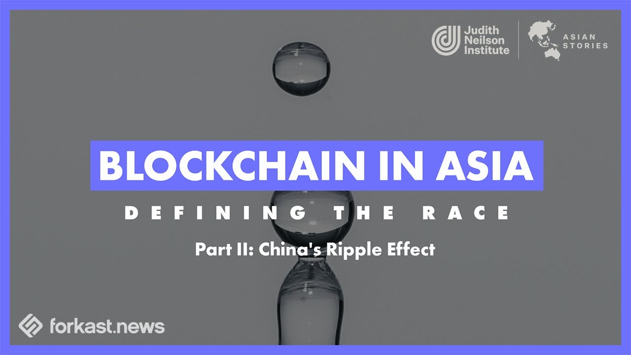 Blockchain in Asia: China&rsquo;s Ripple Effect