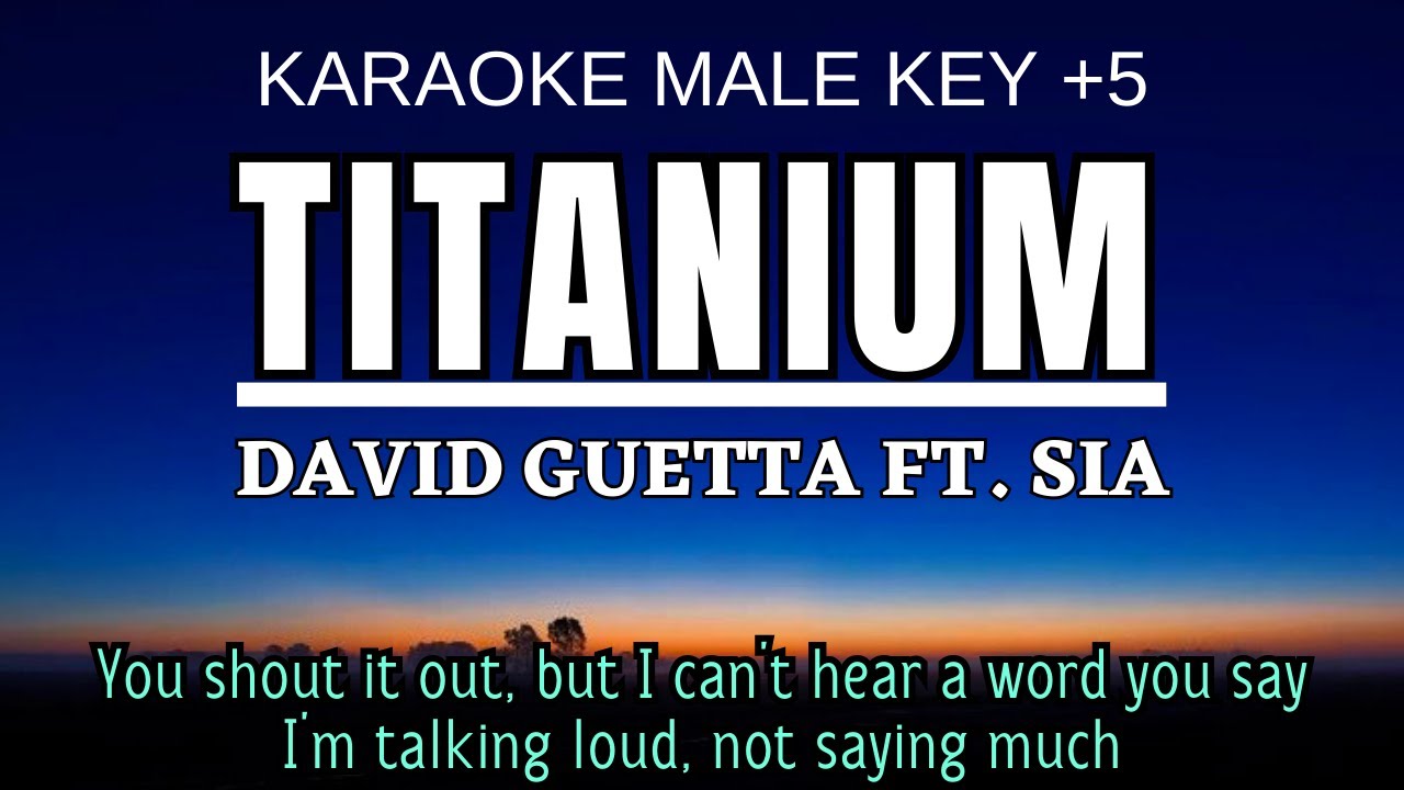 Titanium - David Guetta Ft. Sia (Karaoke Male Key Nada Pria +5 Fm)