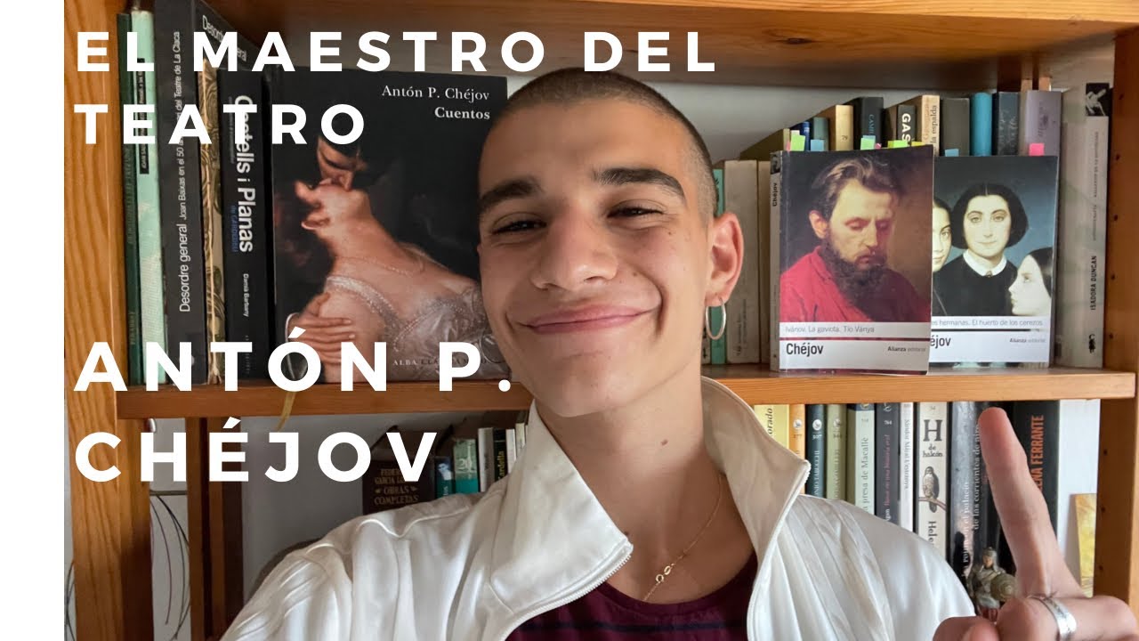 El MAESTRO del TEATRO ruso. Antón P. CHÉJOV