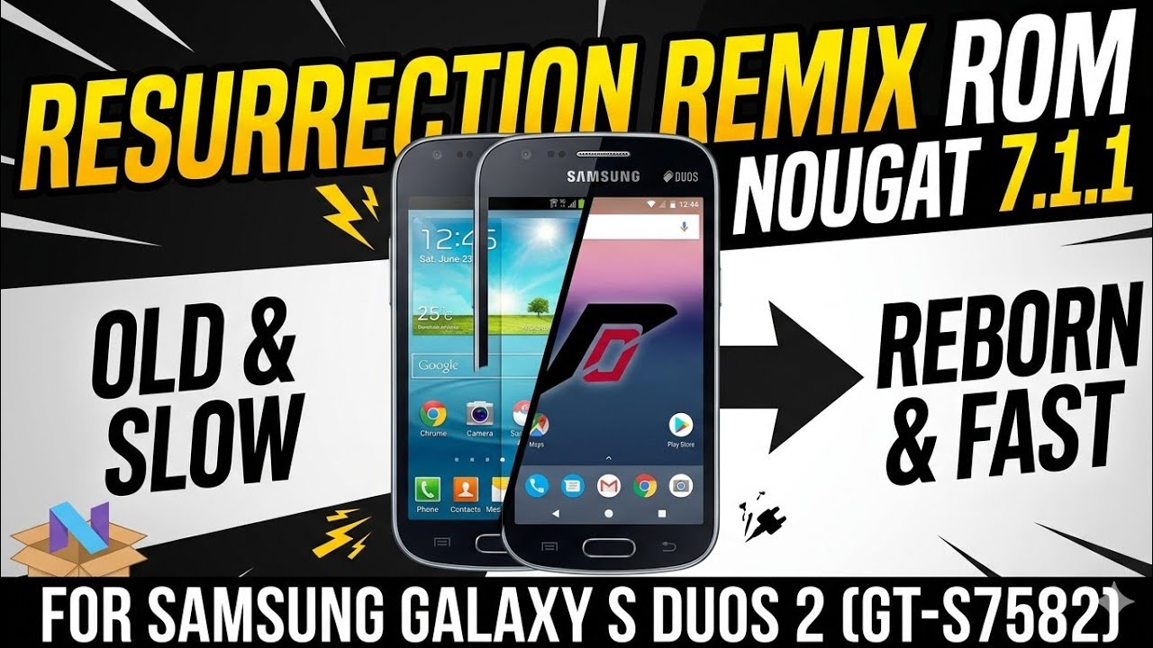 RESURRECTION REMIX ROM NOUGAT 7.1.1 FOR SAMSUNG GALAXY S DUOS 2 ( GT-S7582)
