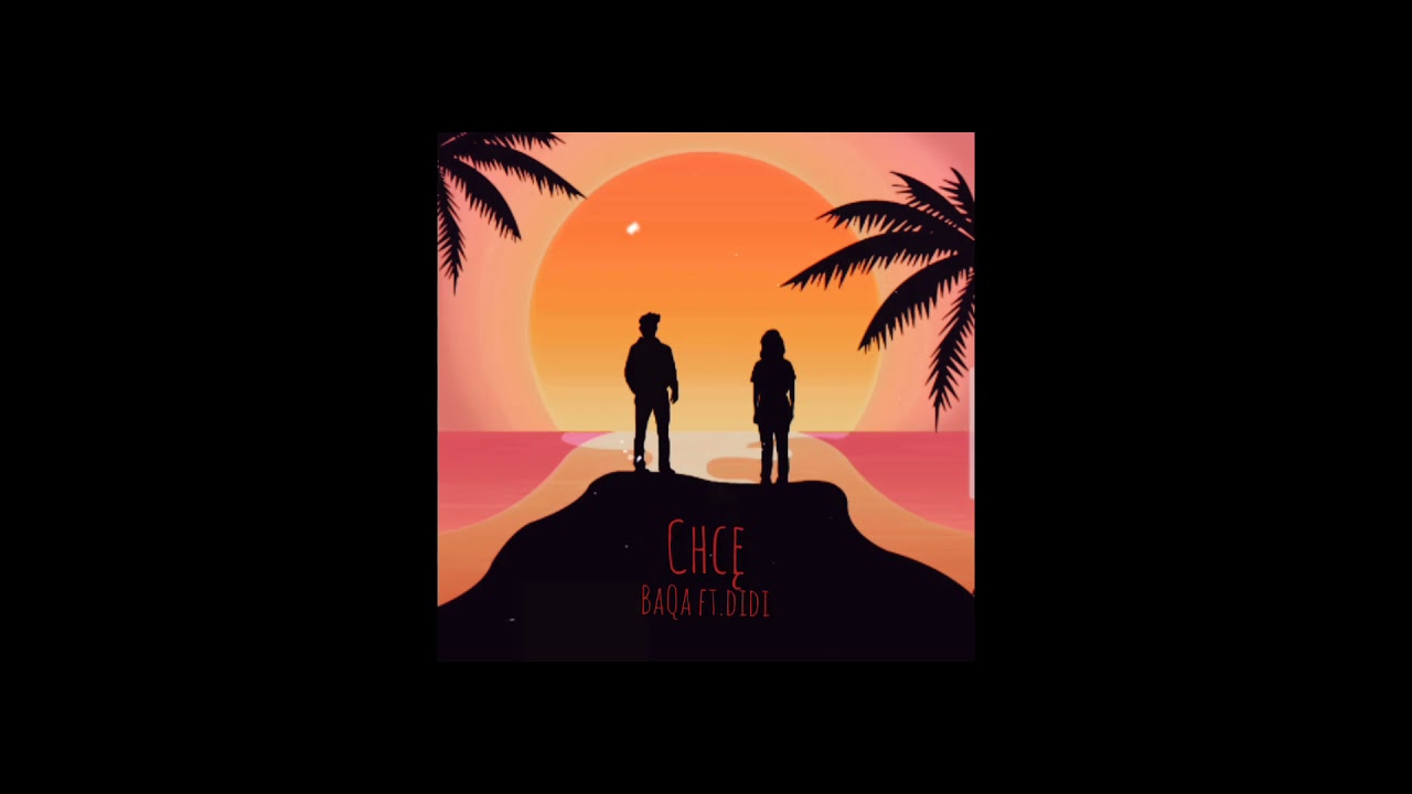 BaQa ft. Didi - Chcę
