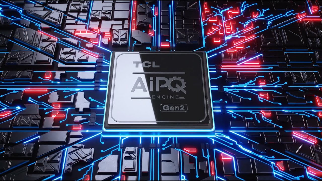 AiPQ Engine Gen. 2 - TCL TV's Newest Processor