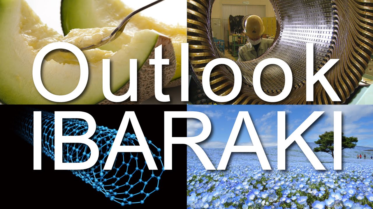 Outlook Ibaraki - Ibaraki Prefecture PR Video　【改訂版】茨城県PR映像「Outlook IBARAKI」 英語版