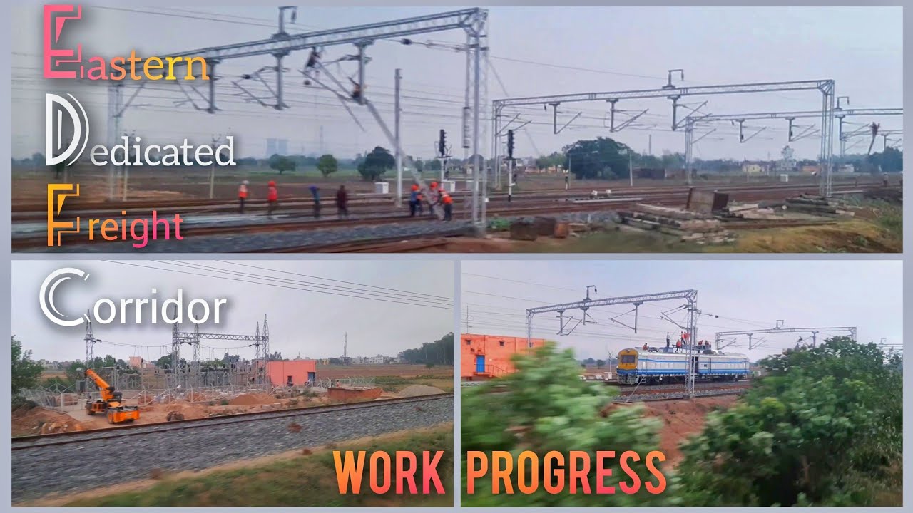 EDFC-Eastern Dedicated Freight Corrider work progress update || DFCCIL || Part-2