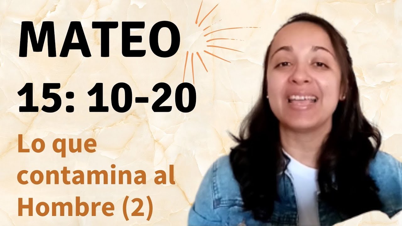 Mateo 15: 10-20 (Lo que contamina al Hombre - parte 2) - Kateryna Karreras