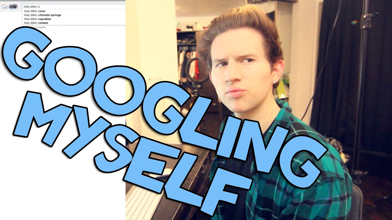 GOOGLING MYSELF | RICKY DILLON