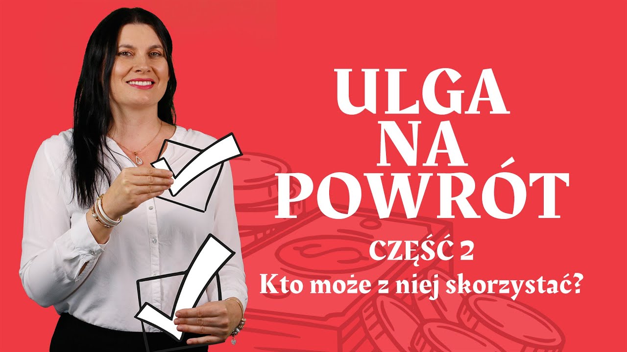Kto może skorzystać z ulgi na powrót? (2)