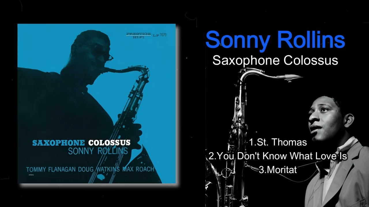 歴史的名盤🎷Sonny Rollins  ソニーロリンズ–Saxophone ColossusよりSt. Thomas/Moritat/You Don't Know What Love Is