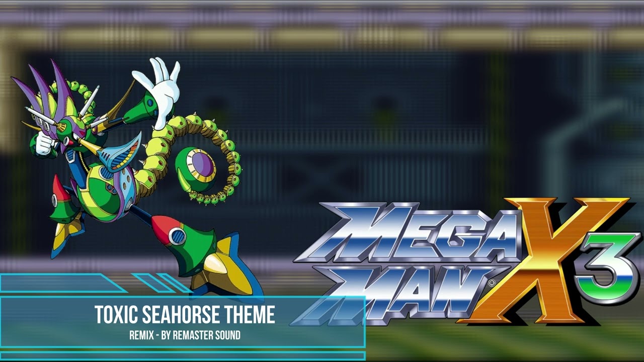 Megaman X3 - Toxic Seahorse Theme - Remix 