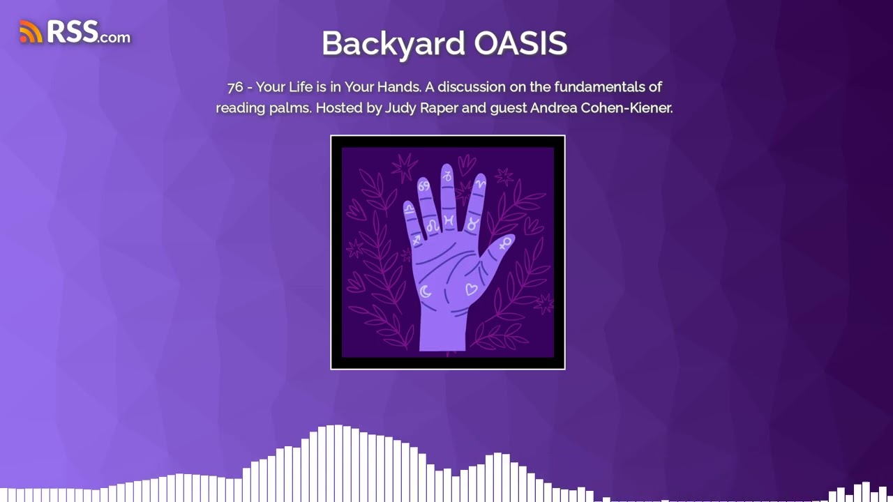 76 - Your Life is in Your Hands. A discussion on the fundamentals of reading palms. Hosted...