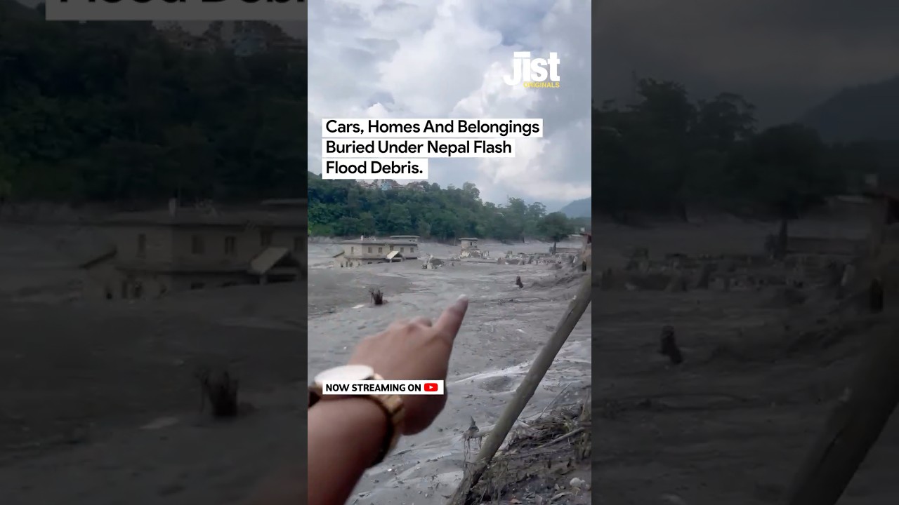 Cars, Homes And Belongings Buried Under Nepal Flash Flood Debris | Jist