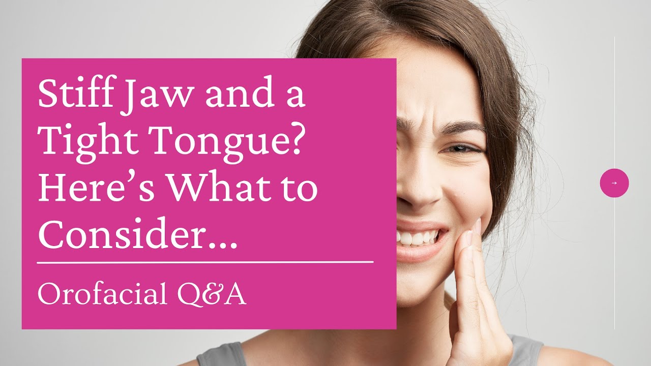 Orofacial Release Issues? It Could Be a Stiff Jaw and a Tight Tongue