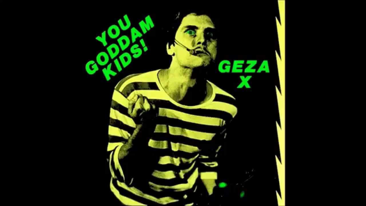 Geza X | You Goddam Kids! LP [full]