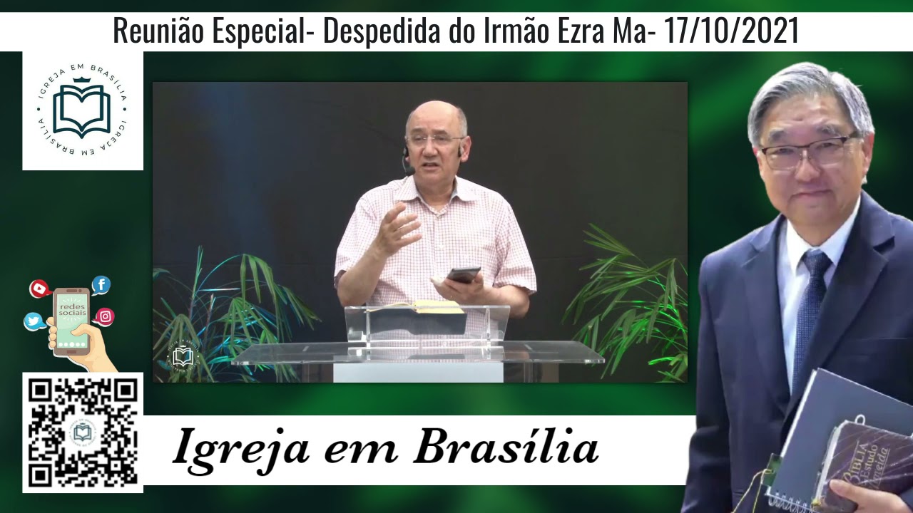 Ir. Dídimo Teles | IGREJA EM BRASÍLIA | Reunião Especial - Despedida do Irmão Ezra Ma (17/10/2021)