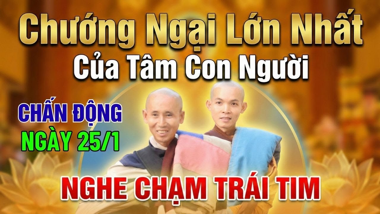 Chướng Ngại Lớn Nhất Của Tâm Con Người Là Gì? Nghe Sư Minh Tuệ Chia Sẻ Phật Pháp Rung Động Trái Tim
