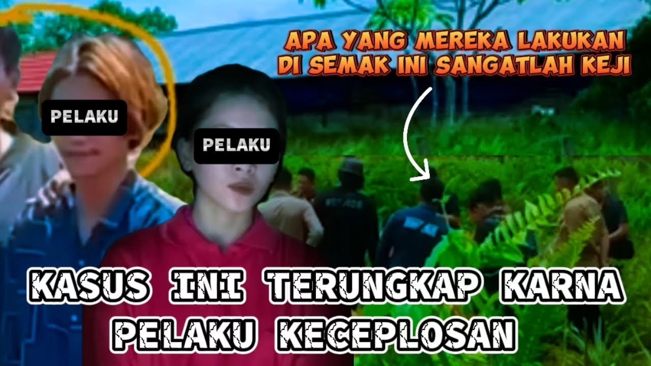 KASUS INI TERUNGKAP KARNA PELAKUNYA KECEPLOSAN 