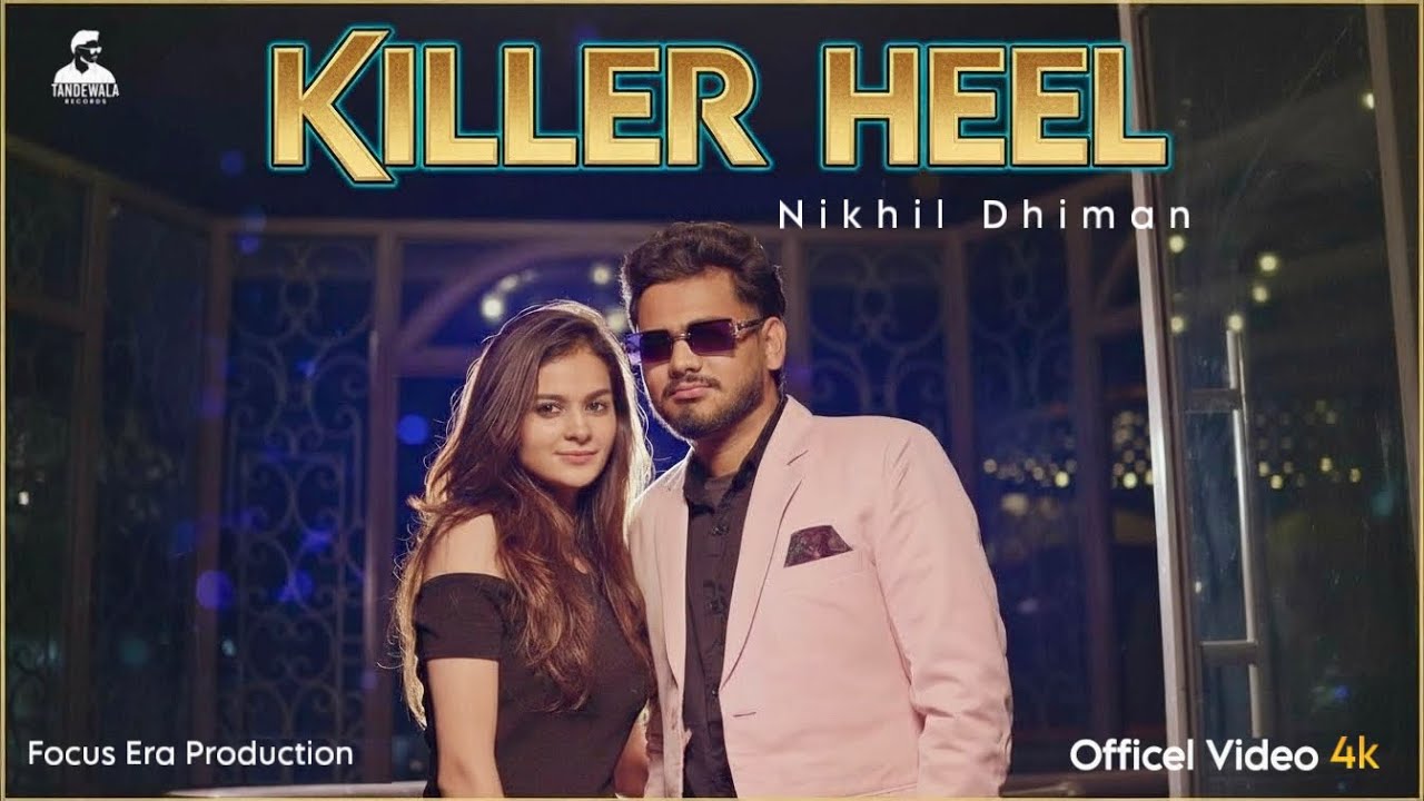 Killer Heel(Official Video)&ndash;Nikhil Dhiman | Ramni Dhiman | New Haryanvi Song 2026 | Tandewala Record