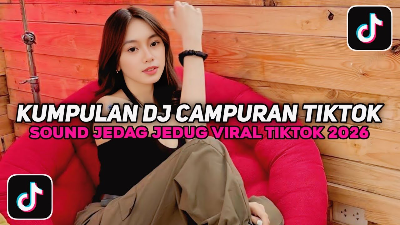 KUMPULAN DJ CAMPURAN TIKTOK FULL BASS NON STOP VIRAL TIKTOK TERBARU 2026 YANG KALIAN CARI !! 