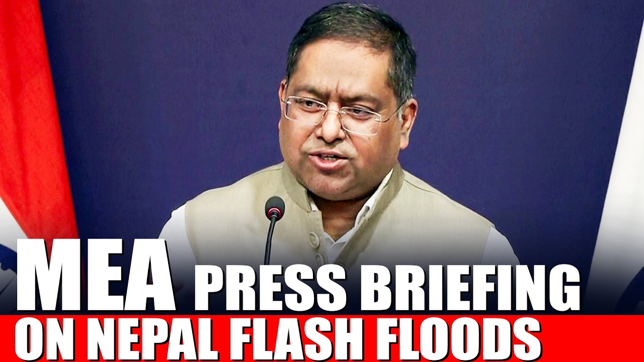 LIVE: MEA Press Briefing on Nepal Floods I Nepal &ndash; Tibet Flash Floods I Balen Shah I Ajit Doval