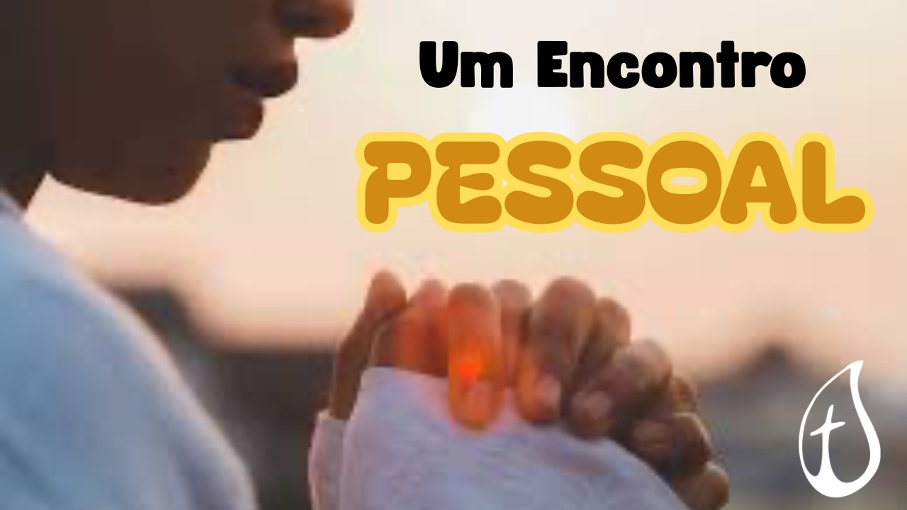 Um Encontro Pessoal -  Pastor Darcio