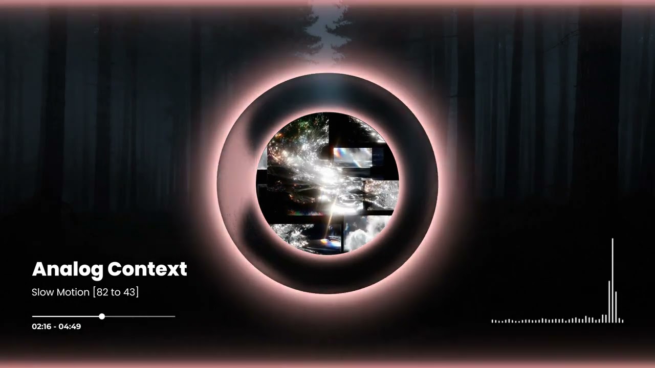 Analog Context - Slow Motion [82 to 43]