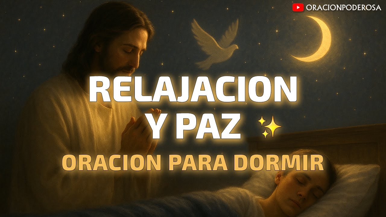 Relajaci&oacute;n y Paz, oraci&oacute;n para dormir