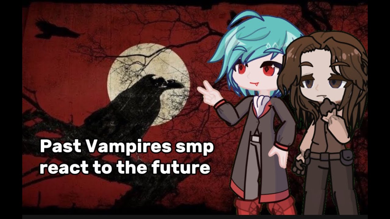 Past Vampires Smp react to themselves || 2x || no ships || first vid