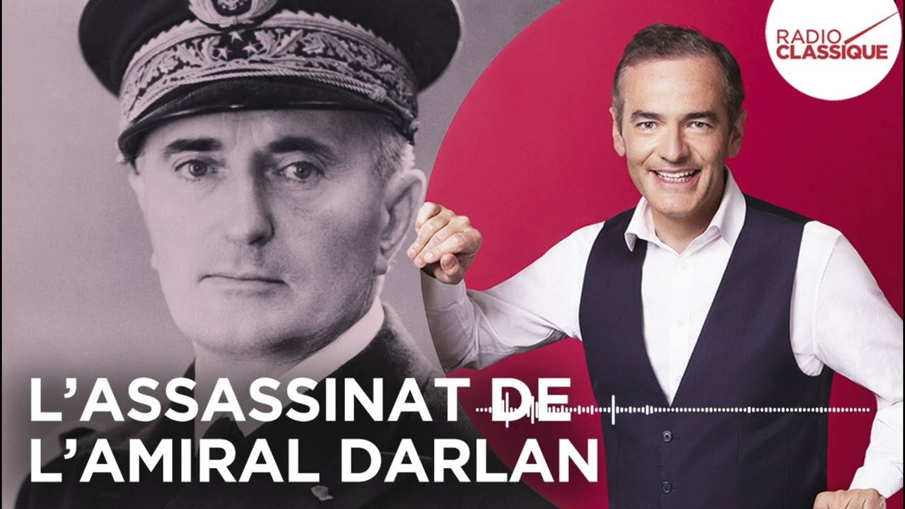 Franck Ferrand raconte : L'assassinat de L'amiral Darlan (récit intégral)