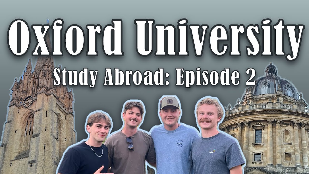 Oxford University | Study Abroad: Episode 2