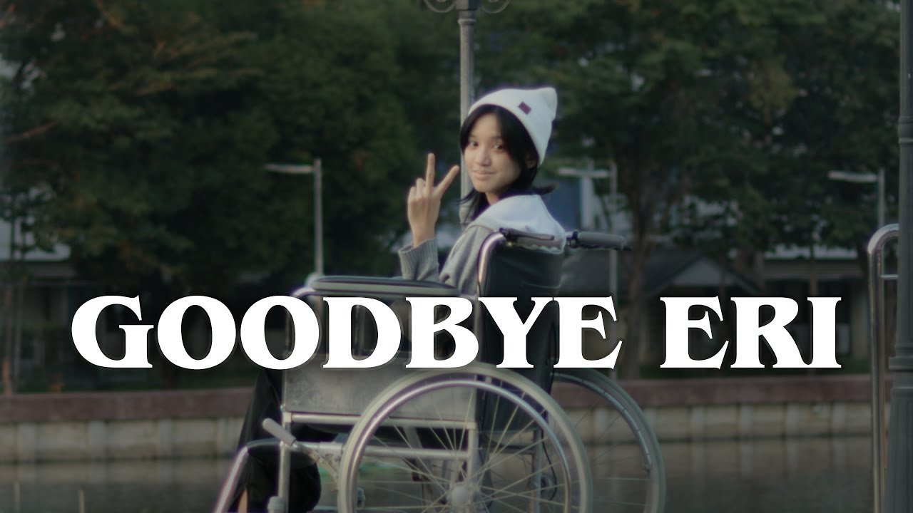 Goodbye Eri (ลาก่อนเอริ) Fanmade Short Film