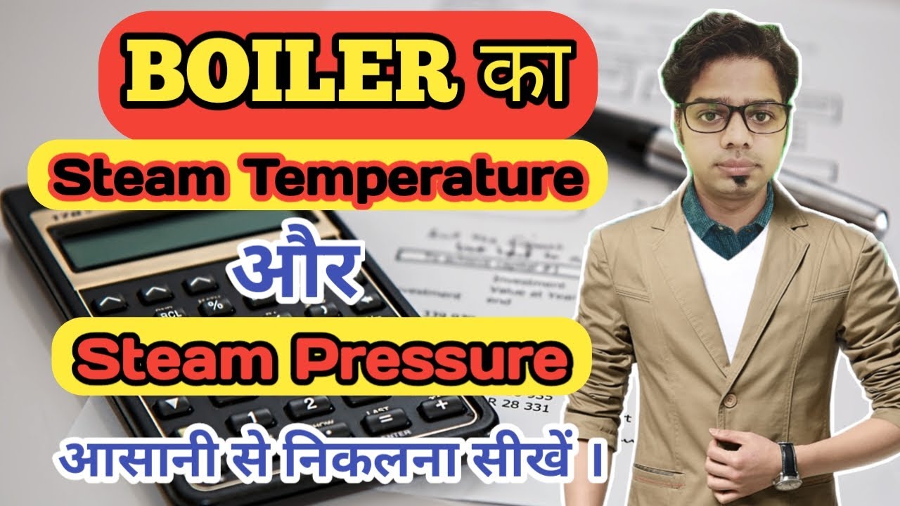 How to calculate steam Boiler pressure and Temperature in Thermal Power Plant In Hindi