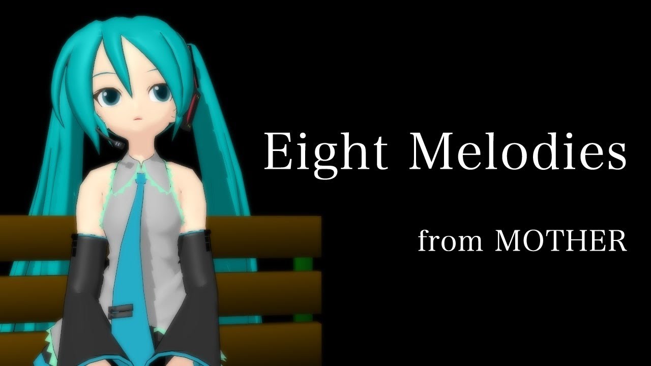 [Vocaloid] Eight Melodies (from MOTHER / Earthbound Beginnings) feat. Hatsune Miku