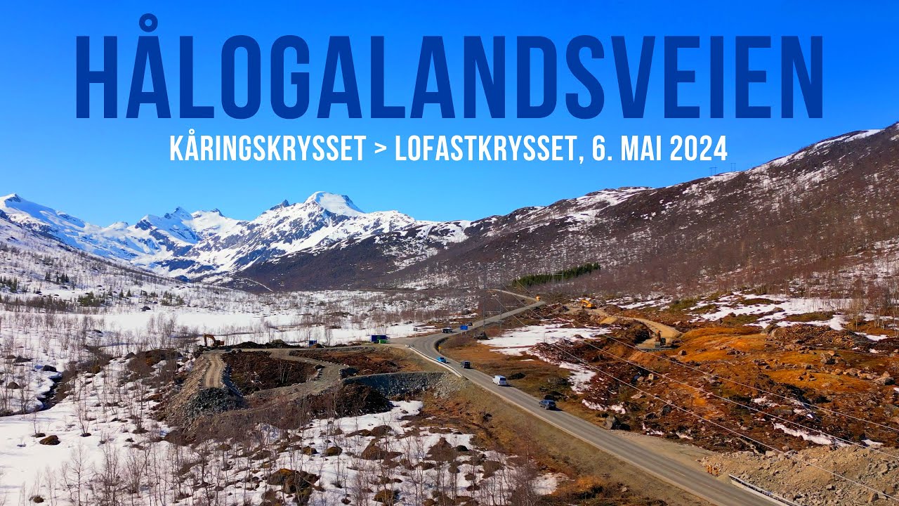 Hålogalandsveien 6. mai 2024, Kåringskrysset til Lofastkrysset