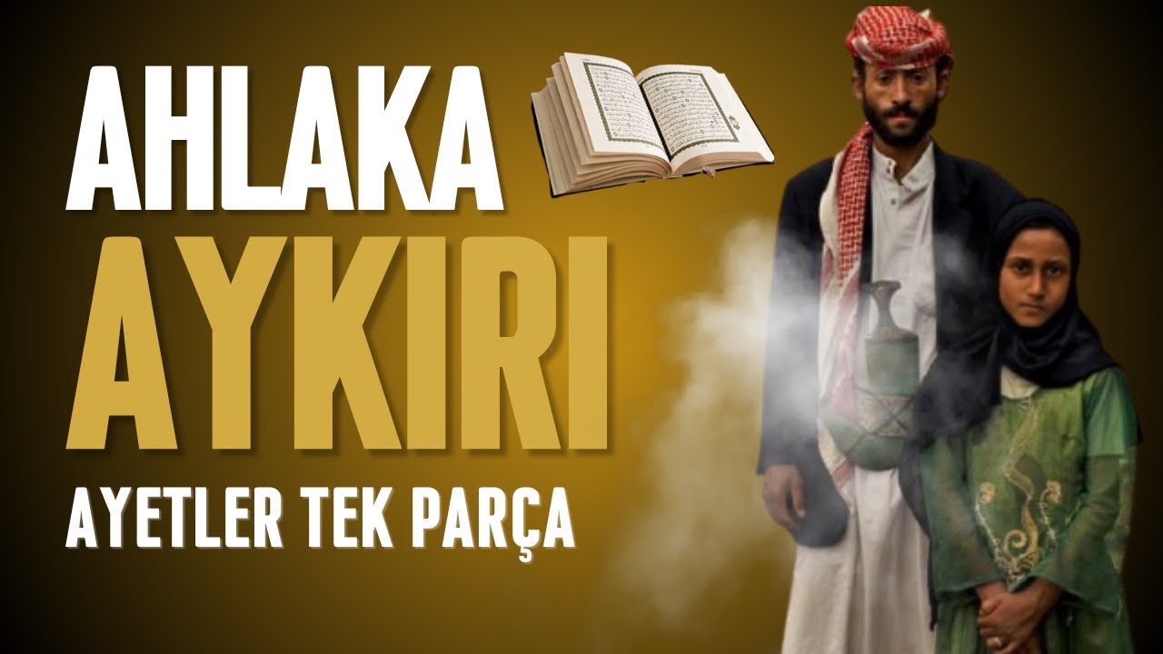 Ahlaka Aykırı Ayetler Hepsi Birarada Tek Par&ccedil;a