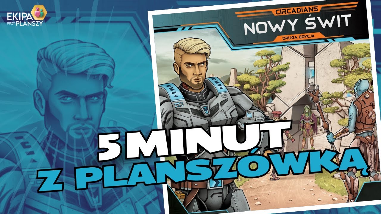 5 minut z Plansz&oacute;wka | Circadians: Nowy Świt
