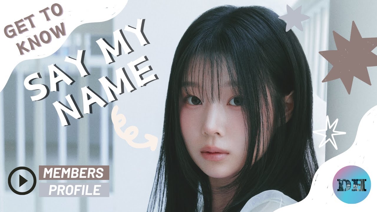 SAY MY NAME (세이마이네임) MEMBERS PROFILE & FACTS [OT7 | GET TO KNOW K-POP GIRL GROUP]