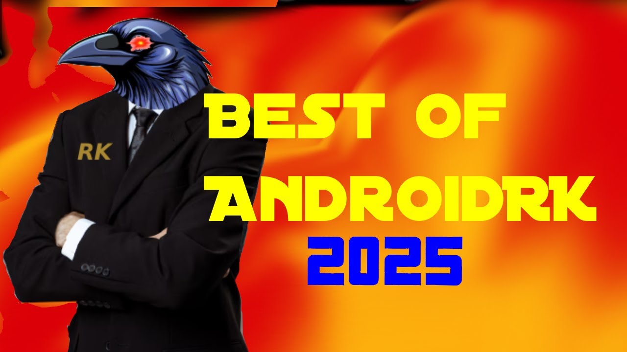AndroidRK's BEST OF 2025