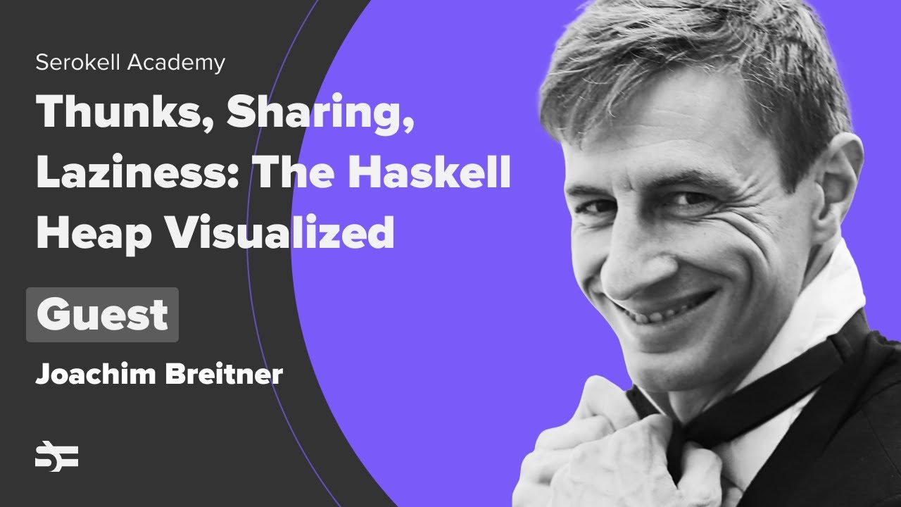 Thunks, Sharing, Laziness: The Haskell Heap Visualized – Joachim Breitner