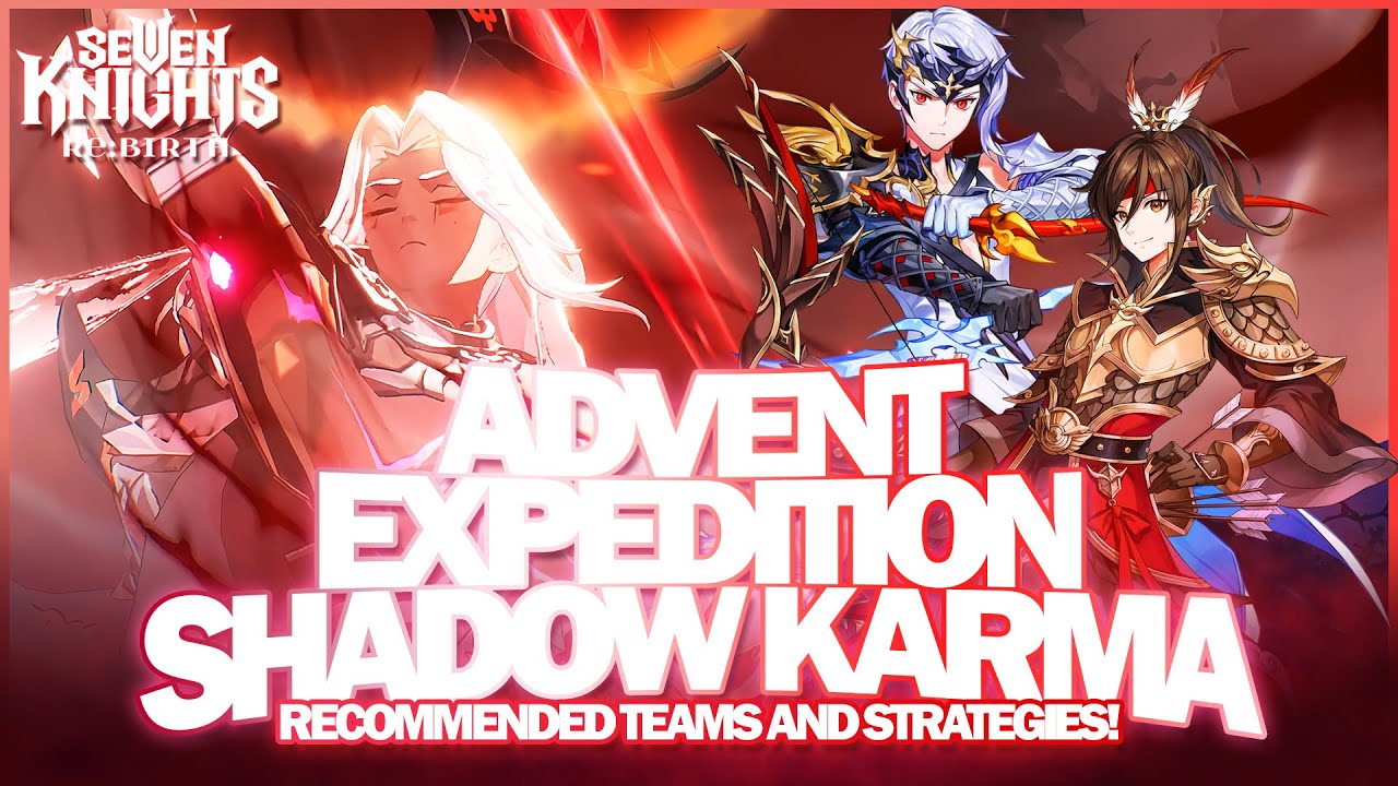 Приготовьтесь к SHADOW KARMA в Advent Expedition! | Seven Knights Re:BIRTH