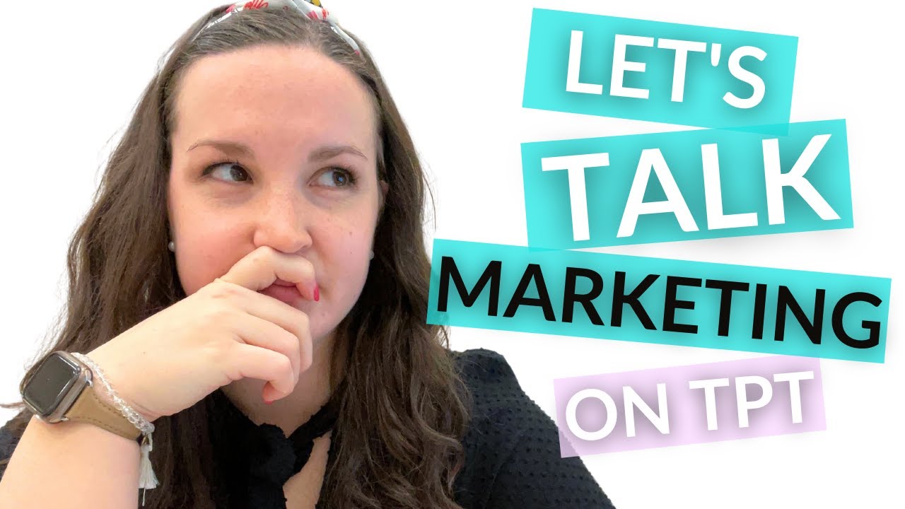 LET'S TALK MARKETING // Do you need to market on TPT? When should you? What ways can you market?