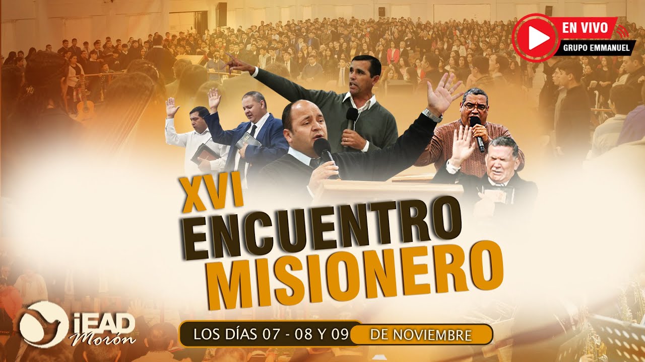 XVI ENCUENTRO MISIONERO - IEAD 248 MORON - CULTO DE BIENVENIDA - 07/11/25