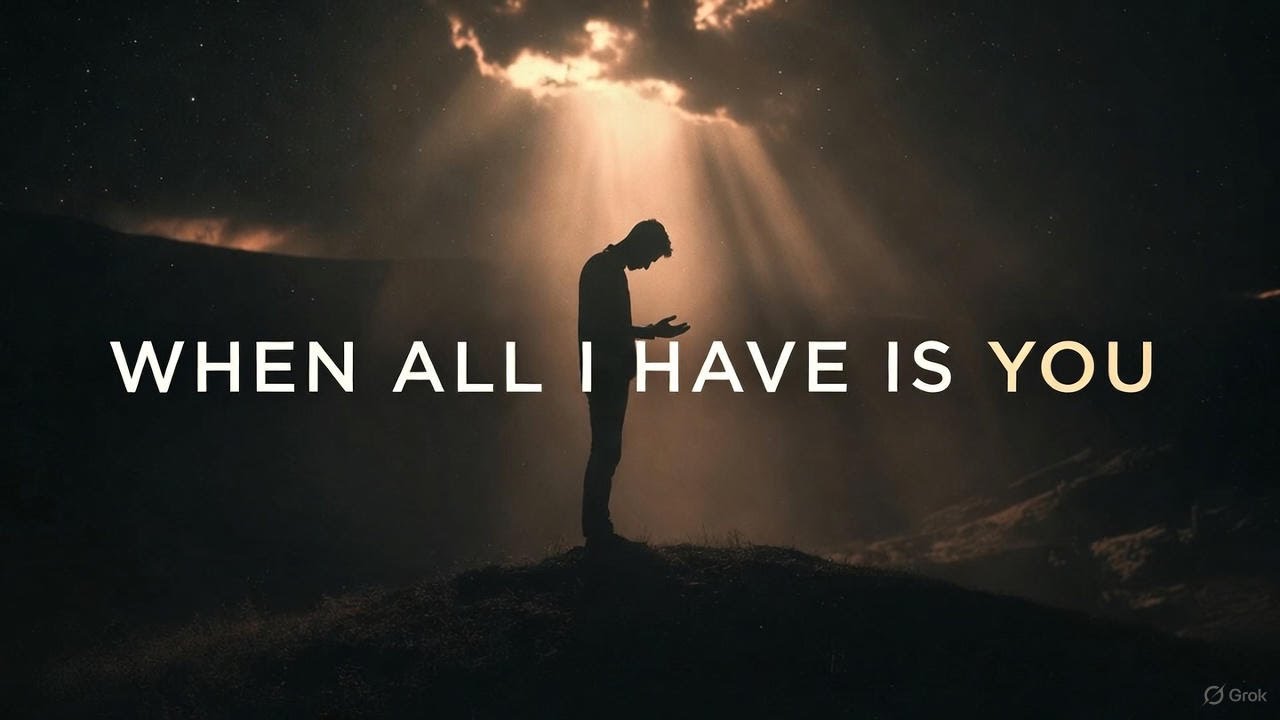 When All I Have Is You | Deep Emotional Worship Song of Surrender