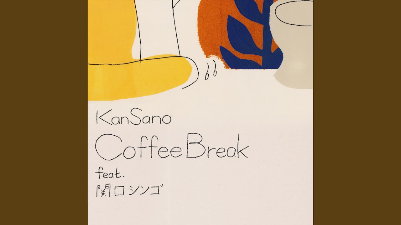 Coffee Break feat. 関口シンゴ