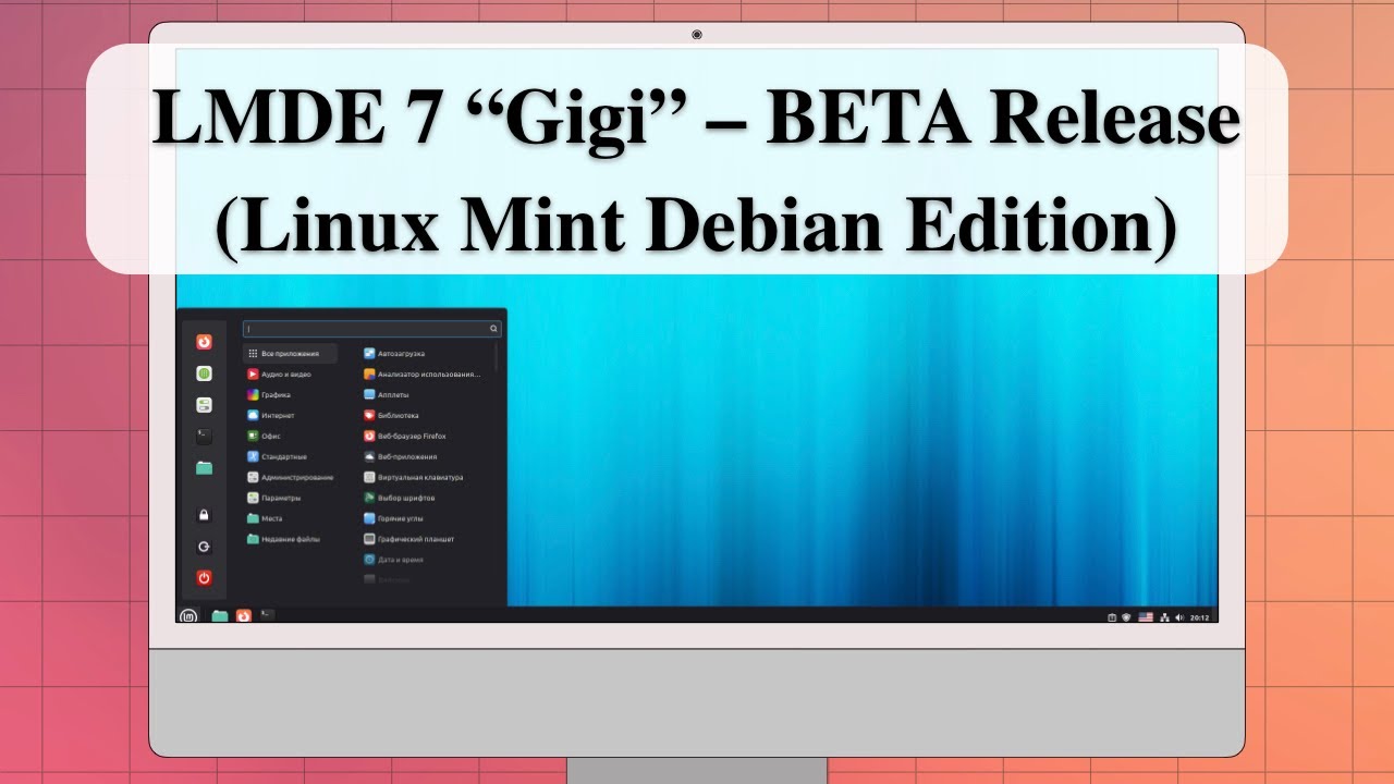 LMDE 7 “Gigi” – BETA Release (Linux Mint Debian Edition)