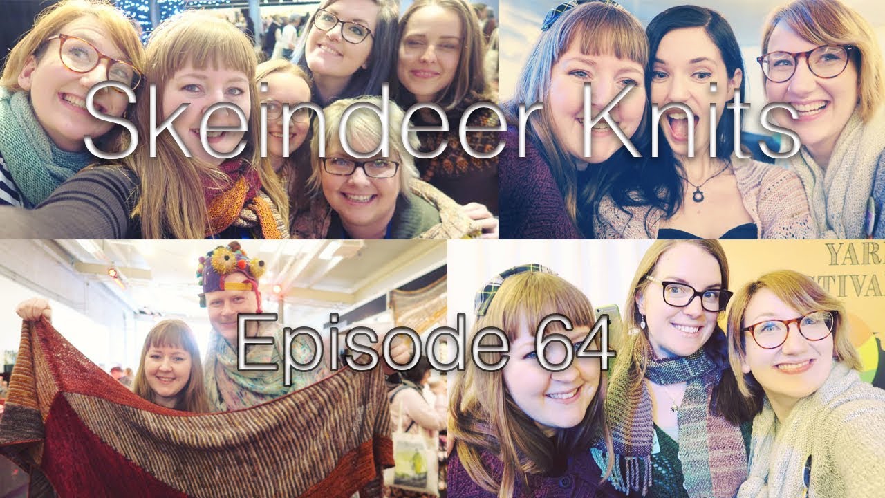 Skeindeer Knits Ep. 64:Edinburgh Yarn Festival 2018 part 1