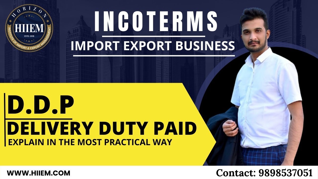 Delivery duty Paid (DDP) - Incoterm Explain in most Practical way | Export Import | By Sagar Agravat
