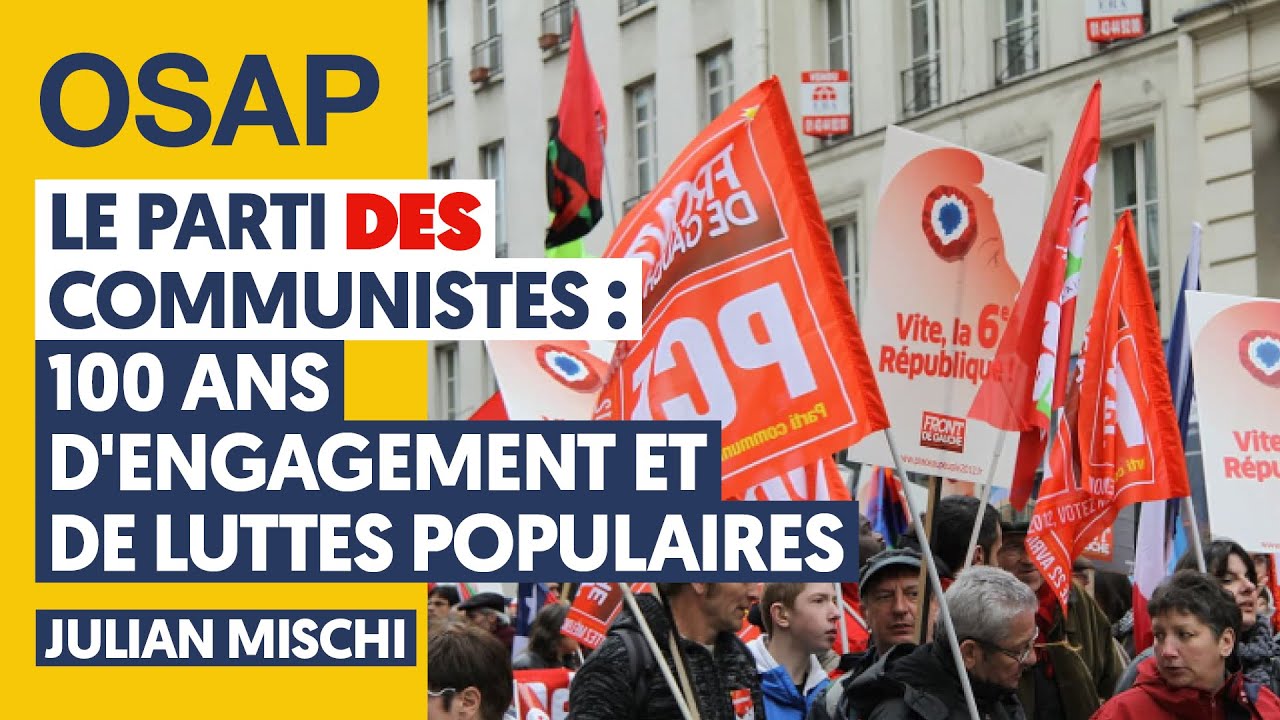 LE PARTI DES COMMUNISTES : 100 ANS D'ENGAGEMENT ET DE LUTTES POPULAIRES |JULIAN MISCHI, JULIEN THÉRY