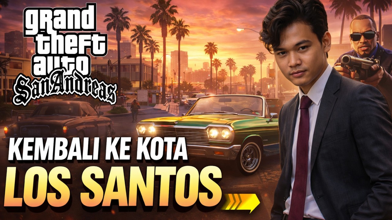 KEMBALI KE KOTA LOS SANTOS - GTA SAN ANDREAS PT 1