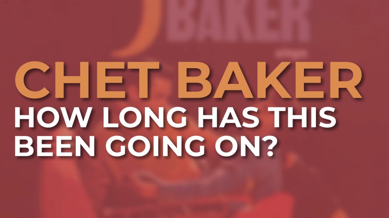 Chet Baker - How Long Has This Been Going On? (Official Audio)